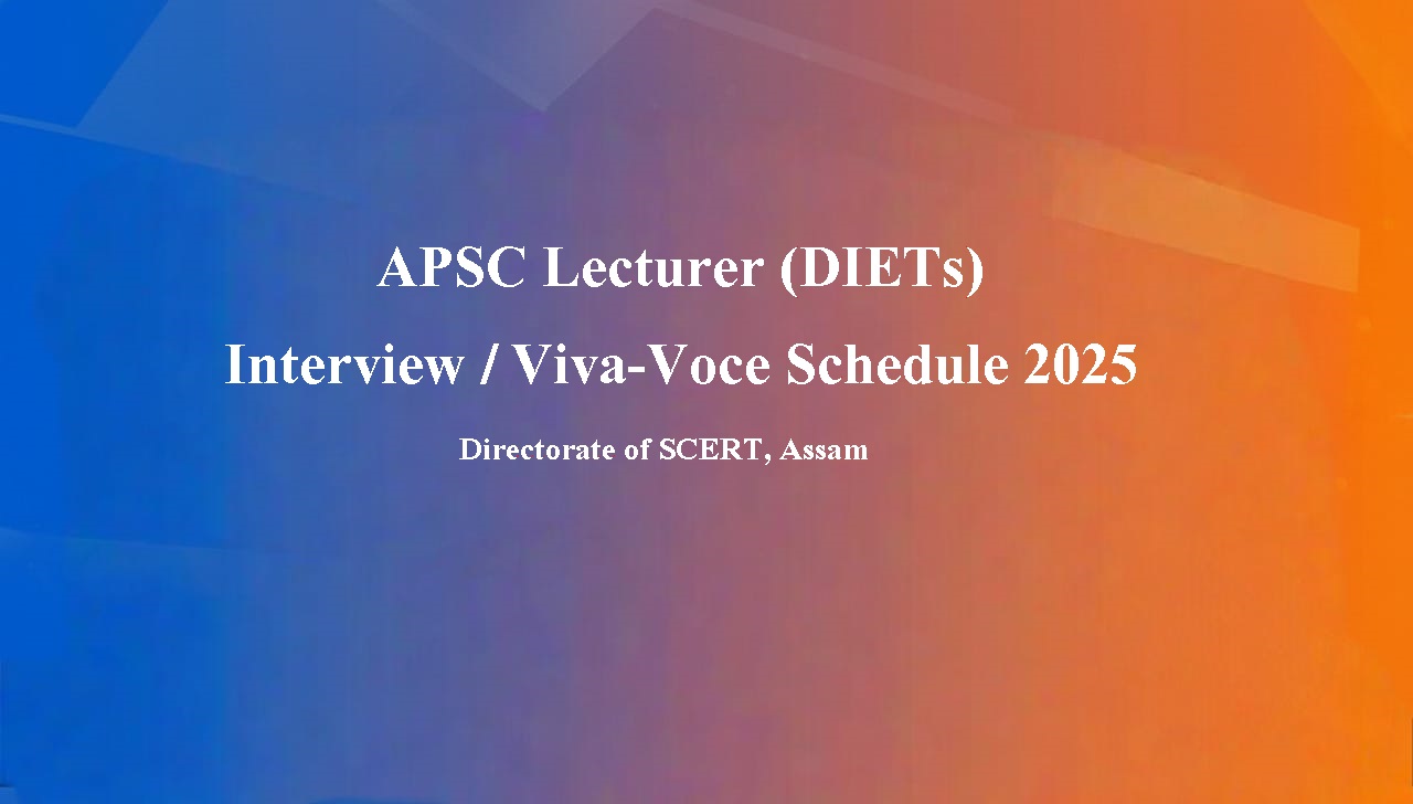 APSC Lecturer (DIETs) Interview Notice 2025 – SCERT Assam