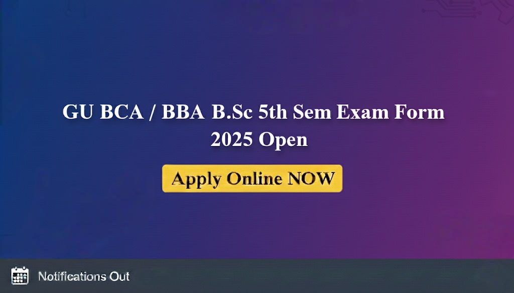 Gauhati University FYUGP 5th Semester Examination Form Fill-Up 2025 (BCA / BBA / B.Sc IT / Biotechnology / Microbiology)