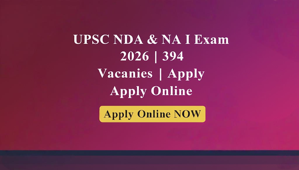 UPSC NDA & NA I Recruitment 2026 - Apply Online for 394 Posts